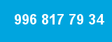 996 817 79 34 996 817 79 34